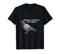 Témoin d'une Violation ? Dites à Un Pigeon T-Shirt Graphique avec Valeur