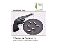 Témoin et Poursuite Roman: Crime, Thriller, suspense - Hartley Saint Louis - Muse Editions - Poche - Roman