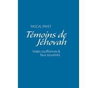 Témoins de Jéhovah vraies souffrances et faux souvenirs