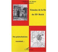 Témoins de la fin du IIIème Reich Des polytechniciens racontent - Jean Claude Raibaud - L'harmattan - broché - Récit