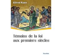 Témoins de la foi aux premiers siècles