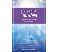 Témoins de l'au-delà Messages et expériences de l'après-vie - Jacky Newcomb - Ideo Eds - broché - Essai