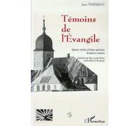 Témoins De L'évangile - Quinze Siècles D'écrits Spirituels D'auteurs Comtois