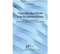 Témoins du christ sous le communisme Lucian Dinca (Auteur)