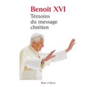 Temoins du message chretien - Benoît XVI - Parole Et Silence Eds - broché - Essai