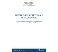 Tempéraments d'Hippocrate en graphologie – Typologie mythologiques ou planétaire – L'Harmattan
