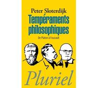 Tempéraments Philosophiques - De Platon À Foucault