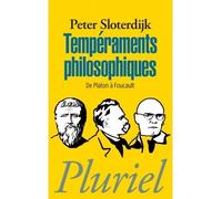Tempéraments philosophiques De Platon à Foucault - Peter Sloterdijk - Hachette Pluriel Reference - broché - Essai