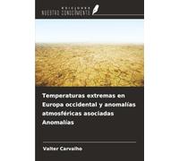 Temperaturas extremas en Europa occidental y anomalías atmosféricas asociadas Anomalías