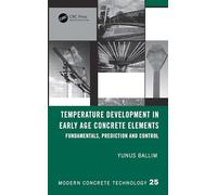 Temperature Development in Early Age Concrete Elements: Fundamentals, Prediction and Control