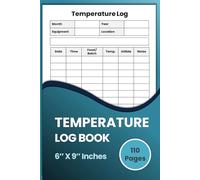 Temperature Log Book: Simple Daily Record for Refrigeration, Freezers & Food Storage: Compliance & Safety Tracking Book for Food Service, Medical, and Laboratory Use | Portable 6x9 Size | 110 Pages