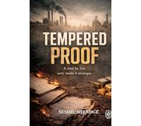 TEMPERED PROOF - Attempts to Destroy it only Made it Stronger