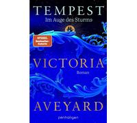 Tempest - Im Auge des Sturms Roman - Der Auftakt zur stürmischen Romantasy-Dilogie der Weltbestsellerautorin - Victoria Aveyard - Penhaligon Verlag - ebook (ePub) - Livre