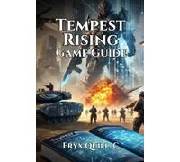 Tempest Rising game guide: Expert Tips, Secret Content, and Winning Strategies for Every Player