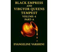 TEMPEST Vol 04 - Part A: The Great Galactic War of the Black Empress & Her 7 Celestial Queens-A Dark Epic of Forbidden Darkness, Cosmic Relics, Zyrr’vhaal’s Plot, & the Ultimate Fate of Existence