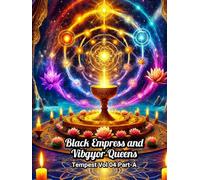 TEMPEST Vol 04 - Part A: The Great Galactic War of the Black Empress & Her 7 Celestial Queens-A Dark Epic of Forbidden Darkness, Cosmic Relics, Zyrr’vhaal’s Plot, & the Ultimate Fate of Existence