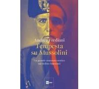 Tempesta Su Mussolini. Un Grande Romanzo Storico Sul Delitto Matteotti