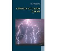 TEMPETE AU TEMPS CALME