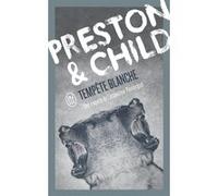 Tempête blanche Lincoln Child (Auteur), Douglas Preston (Auteur), Sébastian Danchin (Traduction)