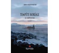 Tempête boréale - Le crépuscule - Gros Coletti Pautet - Spinelle Eds - broché - Roman