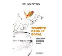 Tempête dans le bocal La nouvelle civilisation du poisson rouge - Bruno Patino - Grasset - broché - Essai