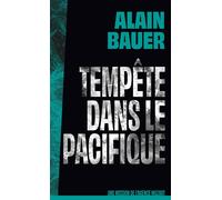 Tempête dans le Pacifique, une mission de l'agence Mozart - Alain Bauer - First - broché - Roman