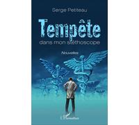 Tempête dans mon stéthoscope Nouvelles - Serge Petiteau - L'harmattan - broché - Nouvelles