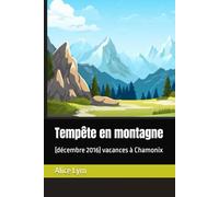 Tempête en montagne: (décembre 2016) vacances à Chamonix