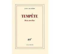Jean-Marie Gustave Le Clézio – Tempête – Deux novellas – Broché – Gallimard