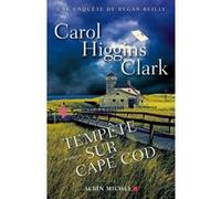 Tempête sur Cape Cod Carol Higgins Clark (Auteur), Béatrice Taupeau (Traduction)