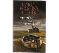 Tempete sur Cape Cod | Carol Higgins Clark Clark, Carol Higgins (Auteur)