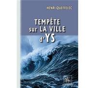Tempête sur la Ville d'Ys Henri Queffélec (Auteur)