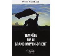 Tempête sur le Grand Moyen-Orient