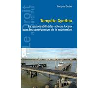 Tempête Xynthia La responsabilité des acteurs locaux dans les conséquences de la submersion - François Gerber - L'harmattan - broché - Etude
