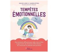 Tempêtes émotionnelles – Des solutions pour aider mon enfant à apprivoiser ses émotions sans punition