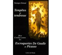Tempêtes et tendresse : Mon combat contre les escroqueries De Gaulle et Picasso