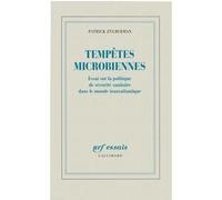 Patrick Zylberman – Tempêtes microbiennes – Essai sur la politique de sécurité sanitaire – Broché