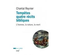 Tempetes : quatre recits bibliques - l'homme, la nature, la mort Chantal Reynier (Auteur)