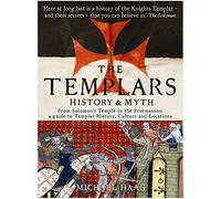 [[Templars: History and Myth: From Solomon's Temple to the Freemasons]] [By: Haag, Michael] [July, 2009]