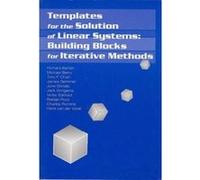 Templates for the Solution of Linear Systems: Building Blocks for Iterative Methods Tony F Chan, Henk Van Der Vorst, Victor Eijkhout, Jack Dongarra, Michael Berry, Charles Romine, June Donato, Richard