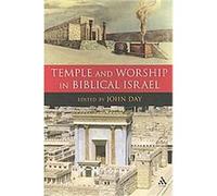Temple and Worship in Biblical Israel, Library of Hebrew Bible/Old Testament Studies, 422