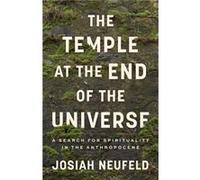 Temple at the End of the Universe by Josiah Neufeld Josiah Neufeld (Auteur)