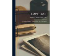 Temple Bar: Or Some Account Of "Ye Marygold," No. 1, Fleet Street