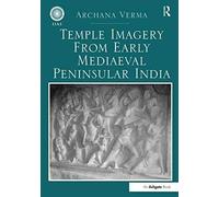 Temple Imagery From Early Mediaeval Peninsular India