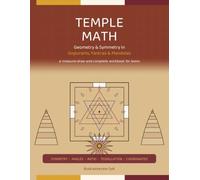 Temple Math: Geometry & Symmetry in Gopurams, Yantras & Mandalas - A Measure, Draw & Complete Workbook for Teens