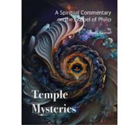 Temple Mysteries : A Spiritual Commentary on the Gospel of Philip