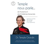 Temple nous parle... de l'autisme et des problèmes sensoriels De l'autisme et des problèmes sensoriels - Temple Grandin - Autisme France Diffusion - broché - Essai