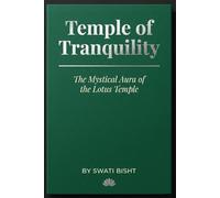 Temple of Tranquility: The Mystical Aura of the Lotus Temple