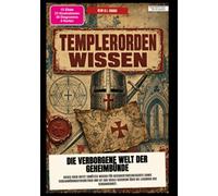 Templerorden-Wissen: Die verborgene Welt der Geheimbünde