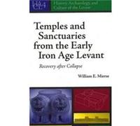 Temples and Sanctuaries from the Early Iron Age Levant by William E. Mierse William E. Mierse (Auteur)